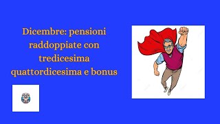 Dicembre pensioni raddoppiate con tredicesima quattordicesima e bonus [upl. by Pacifa876]