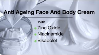 Zinc Oxide Niacinamide And Bisabolol Anti Ageing Face And Body Cream [upl. by Enrica]