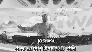 Joshwa  Magalenha Extended Mix [upl. by Onstad]