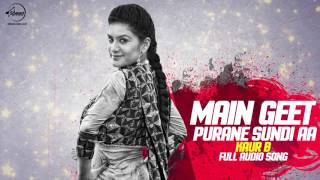 Main Geet Purane Sundi Aan Full Audio Song  Kaur B  Punjabi Song Collection  Speed Records [upl. by Brady]