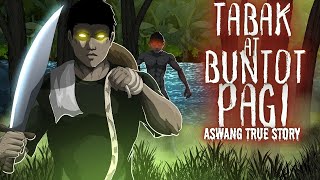 TABAK AT BUNTOT PAGI  MADIRIGMA Aswang True Story [upl. by Aracat]