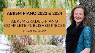 ABRSM Grade 5 piano 2023 amp 2024 Complete published pieces Jill Morton  piano [upl. by Averir]