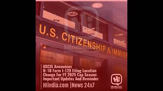 USCIS Announces H1B Form I129 Filing Location Change For FY 2025 Cap Season Important Updates An… [upl. by Rosalind]