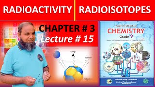 Radioactivity Radioisotopes class 9 chemistry chapter 3 new book federal board fbise nbf [upl. by Demetre637]