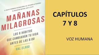 Mañanas Milagrosas Audiolibro CAPÍTULOS 7 y 8 EN Español [upl. by Cynthea530]