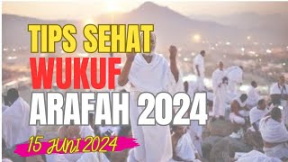 HAJI 2024  TIPS SEHAT MENJELANG WUKUF DI ARAFAH  IBADAH HAJI [upl. by Hospers]