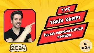 6 GÜN  İslam Medeniyetinin Doğuşu  TYT Kampı  2024 YKS [upl. by Ardnuasak976]