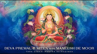 Deva Premal amp Miten with Maneesh de Moor Tara Sabari Mantra Reimagined [upl. by Kral779]