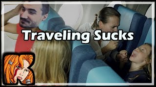 Traveling Sucks [upl. by Kahaleel]