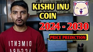 Kishu Inu Coin 2024 to 2030 Price Prediction kishu inu coin price prediction [upl. by Atinahc52]