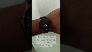 Amazfit Pop 3R 143 Inches Amoled Display Smartwatch populargadgets amazfit pop3r amazfitpop3r [upl. by Riehl]