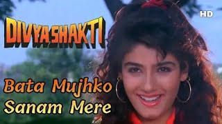 Bata Mujhko Sanam Mere  Divyashakti 2K Video Song Ajay Devgan Raveena Tandon Kumar Sanu Alka Y [upl. by Ycal]