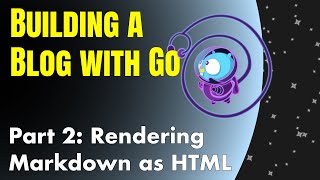 Building a Blog with Go Rendering Markdown as HTML [upl. by Derian]