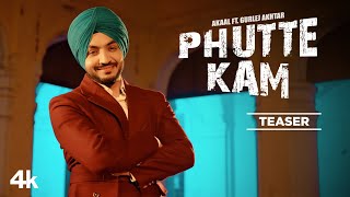 Phutte Kam Teaser  AkaalGurlej AkhtarJaymeetRony AjnaliGill MachraiLatest Punjabi Songs 2021 [upl. by Temme]