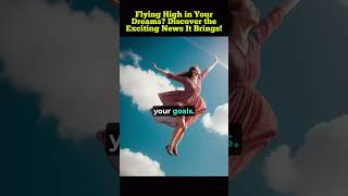 Flying High in Your Dreams Dream Interpretation [upl. by Thurston]