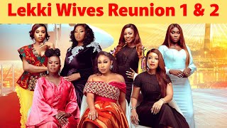 Lekki Wives Reunion Pt 1 amp 2 Rita DominicJoselyn Dumas 2024 New NigerianNollywood Movies [upl. by Reinhart741]