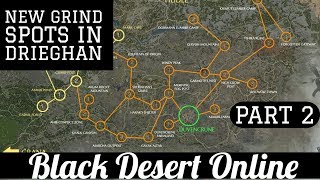 Black Desert Online BDO Dreighan Coverage New Grind Spots [upl. by Saturday]