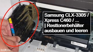 Samsung CLX3305  XpressC460  …  Resttonerbehälter ausbauen und leeren  DIY  How To  TUTORIAL [upl. by Samled]