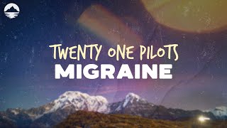 Twenty One Pilots  Migraine  Lyrics [upl. by Allak564]