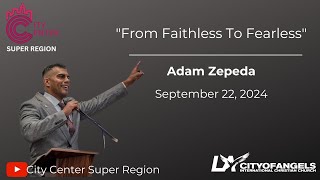 quotFrom Faithless To Fearlessquot  Adam Zepeda  Sunday Service  September 22 2024 [upl. by Noami]