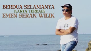 BERDUA SELAMANYA  EMEN SERAN WILIK [upl. by Aytac992]