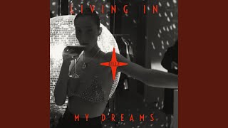 Living In My Dreams [upl. by Naihtniroc]