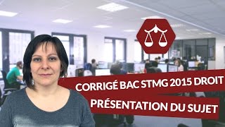 Corrigé Bac STMG 2015 Droit  Présentation du sujet  digiSchool [upl. by Dnalwor]