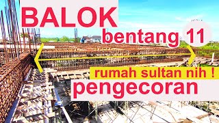 Balok Bentang 11 meter Pengecoran Pembesian [upl. by Seuqcaj]