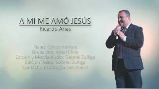 RICARDO ARIAS  quotA Mi Me Amó Jesúsquot video lyrics [upl. by Cordell]