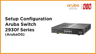 Setup Configuration Aruba Switch 2930f Series ArubaOS [upl. by Pooley810]