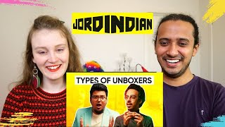 TYPES OF UNBOXERS  Jordindian REACTION 🔥 [upl. by Adnarom]