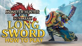 Simple to advanced way of playing Long Sword in MHRise Sunbreak [upl. by Warchaw]