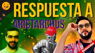 Respuesta a ARISTARCHUS [upl. by Vins348]