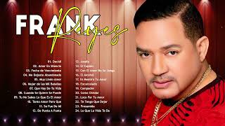 LAS 30 GRANDES CANCIONES DE FRANK REYES  FRANK REYES SUS MEJORES ÉXITOS [upl. by Teilo]