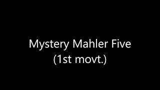 Mystery Mahler 5 [upl. by Kcirret]