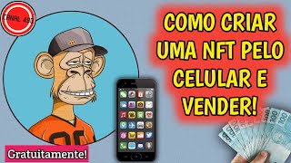 Como CRIAR uma NFT pelo CELULAR e VENDER  Gratuitamente [upl. by Marr]