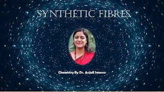 synthetic Fibers By Dr Anjali Ssaxena [upl. by Harrietta491]