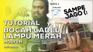 Tutorial chord gitar morfem  bocah cadel lampu merah cek deskripsi [upl. by Ellered]