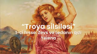 “Troya silsiləsi” 1ci hissə Zevs və Ledanın qızı Yelena Səsli kitab [upl. by Karlis]