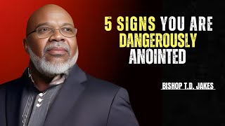 5 SIGNS YOU ARE DANGEROUSLY ANOINTED BY GODMOTIVATIONAL SPEECH BYTD JAKES [upl. by Nitsed]