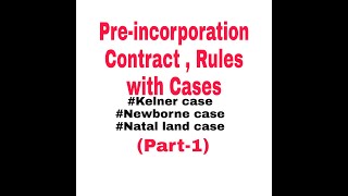 Preincorporation contracts amp Rules with CasesNewborne case Natal land case Kelner case [upl. by Yoshi]