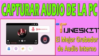 COMO CAPTURAR EL AUDIO DE LA PC CON TUNESKIT 🎶💻 El Mejor Grabador de Audio Interno para PC 💯 [upl. by Desberg]