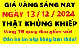 Giá vàng hôm nay 13122024  Giá Vàng SJC Giá vàng 9999 Giá vàng thế giới mới nhất… [upl. by Ridglee]