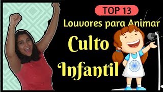 TOP 13 Louvores Animados Para Culto Infantil 🎵 As Melhores 🎵 [upl. by Noland]