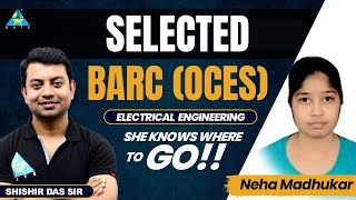 Selected BARC OCES Electrical Engg Neha Madhukar [upl. by Ilsel]