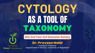 Cytology as a tool of taxonomy  cytotaxonomy  BSc amp MSc Botany  Dr Praveen mohil [upl. by Haimirej]