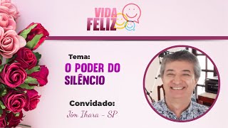 Vida Feliz  O poder do silêncio  Jim Ihara SP [upl. by Erikson]