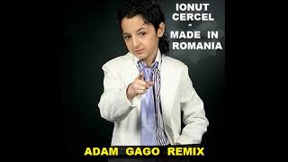 Ionut Cercel  Made in Romania remix Adam Gago Bootleg [upl. by Nagiem]