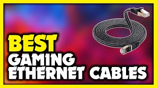 Best Ethernet Cable for Gaming 2023 Top 5 Best Reviewed [upl. by Aniahs404]