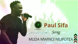 Paul Sifa Muda Mwingi Nilipotea  Kwa Calvary Official Audio [upl. by Ojadnama]